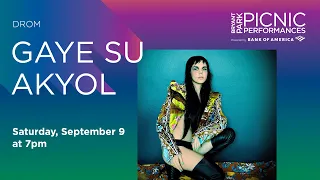 Picnic Performances: Drom Presents Gaye Su Akyol