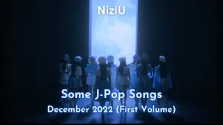 [NEW] SOME J-POP SONGS  - DECEMBER 2022 (First Volume)