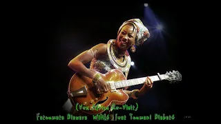 Fatoumata Diawara  Wililé  feat Toumani Diabaté (Vex Africa Re-Visit)