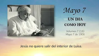 MAYO 7 -  UN DIA COMO HOY // Libro de Cielo (Doctrina de la Divina Voluntad)