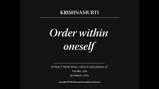 Order within oneself | J. Krishnamurti