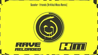 Scooter - Friends (Kritikal Mass Remix)