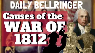 War of 1812 Causes | Daily Bellringer