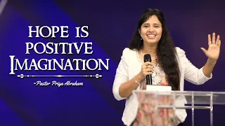 Hope is Positive Imagination (Excerpt) | Pastor Priya Abraham | 15th Oct 2023