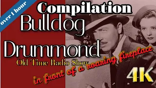 Bulldog Drummond Detective Compilation👍Old Time Radio In Front Of A Fireplace, OTR Visual Podcast