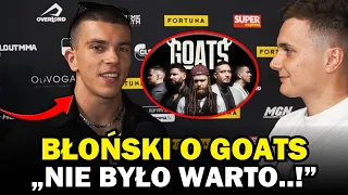 "NIE WIDZIAŁEM SENSU TEGO CIĄGNĄĆ!" KACPER BŁOŃSKI O ODEJŚCIU Z GOATS!