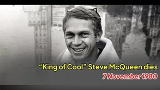 7 November 1980 "King Of Cool" Steve McQueen Dies