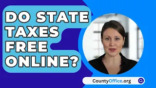 Do State Taxes Free Online? - CountyOffice.org