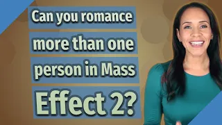 Can you romance more than one person in Mass Effect 2?