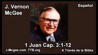 62 1 Juan 02:19-2:29 - J Vernon Mcgee - a Traves de la Biblia