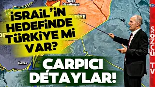 İsrail'in Hedefinde Türkiye mi var? Emekli Kurmay Albay Haritada Anlattı