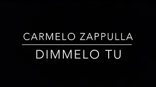 Carmelo Zappulla - Dimmelo tu con traduzione in italiano