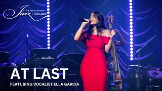 At Last | Featuring Vocalist Ella Garcia | Night of Jazz