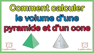 Comment calculer le volume d'une pyramide et d'un cone