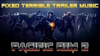 PACIFIC RIM 2 Uprising Trailer : Fixed Trailer Music w/Original Theme Song