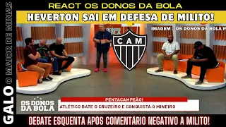 Os Donos da Bola | Galo Campeão | Heverton sai em defesa de Milito!