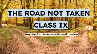 CLASS-IX | THE ROAD NOT TAKEN | HINDI EXPLANATION | POETIC DEVICES | ROBERT FROST