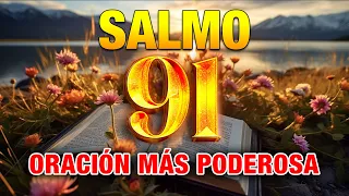 SALMO 91| ORACIÓN MÁS PODEROSA QUE TODO LO PUEDO A TRAVÉS DE AQUELLOS QUE ME FORTALEC