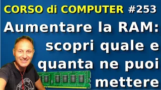 253 Aumentare la RAM: scopri quella giusta per il tuo PC | Daniele Castelletti | AssMaggiolina