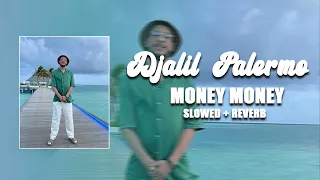 Djalil Palermo - Money Money ( Slowed + Reverb )