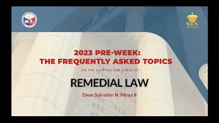 2023 Pre-Week: The FAQs | REMEDIAL LAW