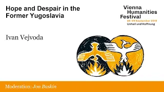 Ivan Vejvoda, Jon Baskin: "Hope and Despair in the Former Yugoslavia"