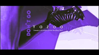 Yazoo - Don't Go (Darwin x Sunshine State Bootleg) 2k21