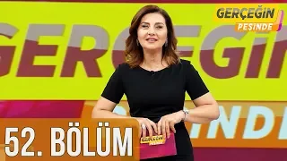 Gerçeğin Peşinde 52. Bölüm