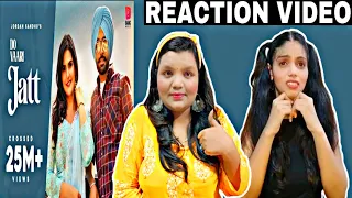 Do Vaari Jatt Song Reaction | Jordan Sandhu Ft Zareen Khan | New Punjabi Songs 2021 | Latest Punjabi