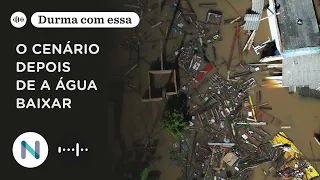 Destruição, sujeira e doenças: o cenário depois de a água baixar | Podcast de 16.mai.24