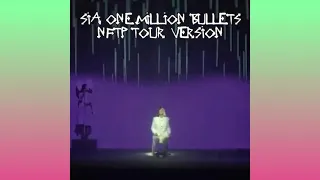 Sia - One Million Bullets (NFTP Tour Version)