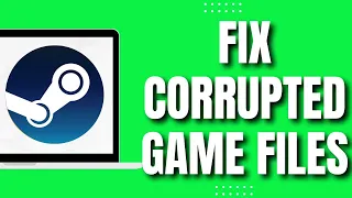 How To Fix Corrupted Game Files On Steam (Updated)