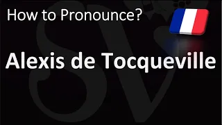 How to Pronounce Alexis de Tocqueville? (CORRECTLY)