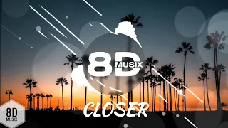 The Chainsmokers ft. Halsey - Closer (8D AUDIO)🎧 | Best Version | 8D MUSIX