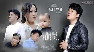 Luag puas hlub koj - Mang Vang [Official Music Video] 2022