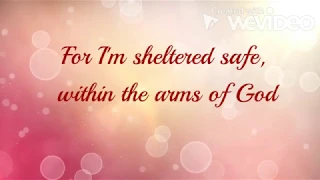 Sheltered in the arms of God lyrics