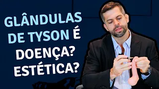 Glândulas de Tyson é doença  Estética? | Dr. Marco Túlio  - Urologista e Andrologista