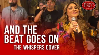 'And The Beat Goes On' (THE WHISPERS ) Song Cover by The HSCC | Feat. Bel Martinez