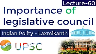Importance of Legislative Council in India (Polity); Lecture 60