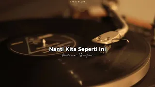 Batas Senja - Nanti kita seperti ini 1 jam | Jangan dulu lelah yakin semua indah