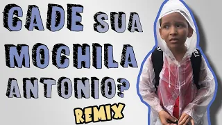 Cadê sua mochila, Antônio - AtilaKw Remix (Vamos voltar, Carlos)