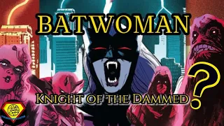 Batwoman: Knight of the Dammed...?