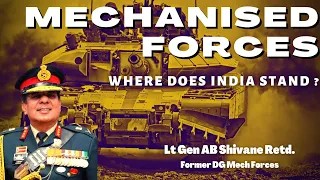 Mechanised forces and Armour I  Where does India stand? I  Lt Gen AB Shivane Retd.