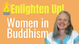 Women in Buddhism | Enlighten Up