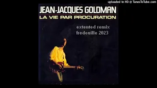 goldman -la vie par procuration (extented remix 2023)