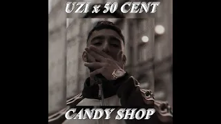 UZI x 50 Cent - CANDY SHOP