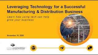 Leveraging Technology for a Successful Manufacturing & Distribution Business