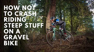 How Not to Crash Riding Steep Things on your Gravel Bike!