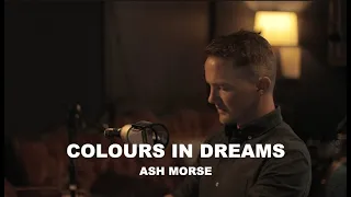 Ash Morse - 'Colours in Dreams' - a melancholic piano/vocal song - studio performance - music video