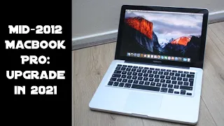 Mid-2012 MacBook Pro: Upgrade in 2021